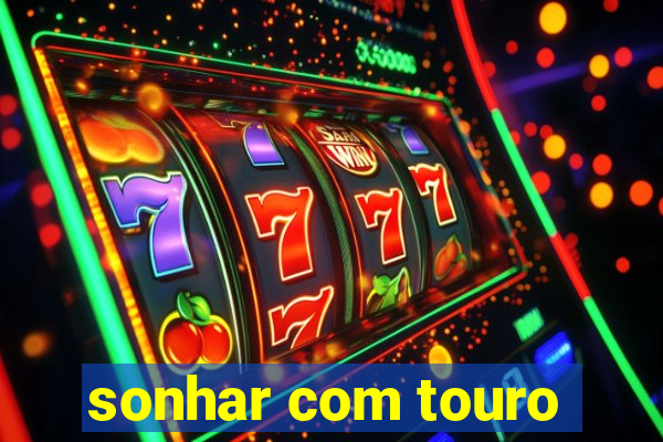 sonhar com touro